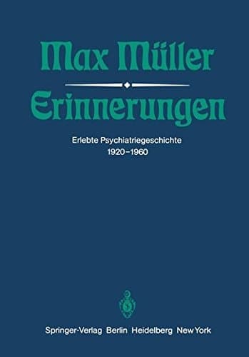 Erinnerungen Erlebte Psychiatriegeschichte 1920–1960