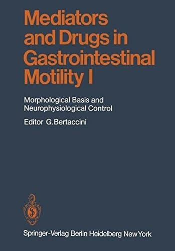 Mediators and Drugs in Gastrointestinal Motility I Morphological Basis and Neurophysiological Control