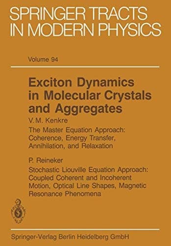 Exciton Dynamics in Molecular Crystals and Aggregates (Springer Tracts in Modern Physics)