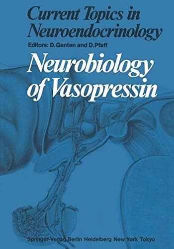 Neurobiology of Vasopressin (Current Topics in Neuroendocrinology)