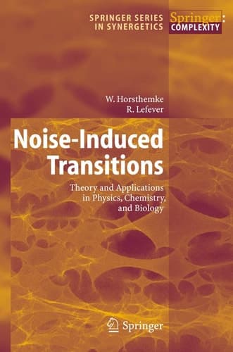 Noise-Induced Transitions Theory and Applications in Physics, Chemistry, and Biology