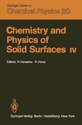 Chemistry and Physics of Solid Surfaces IV (Springer Series in Chemical Physics)