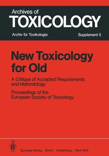 New Toxicology for Old A Critique of Accepted Requirements and Methodology