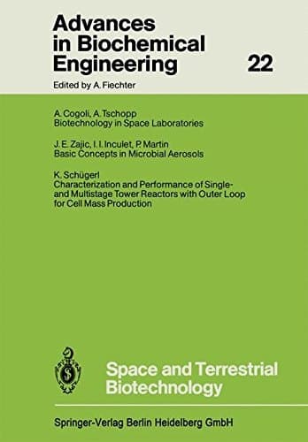 Space and Terrestrial Biotechnology (Advances in Biochemical Engineering/Biotechnology)