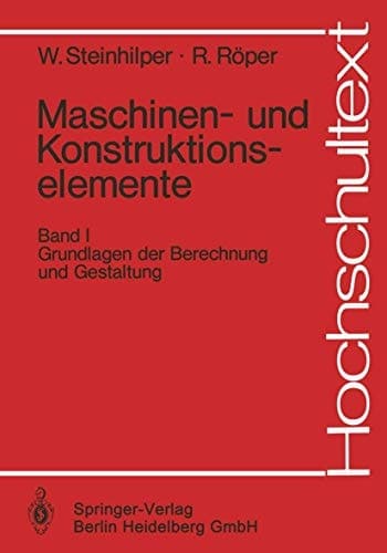 Maschinen- und Konstruktionselemente Grundlagen der Berechnung und Gestaltung