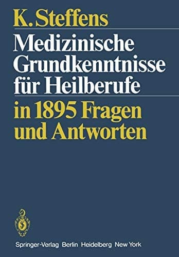 Medizinische Grundkenntnisse für Heilberufe in1895 Fragen Antworten