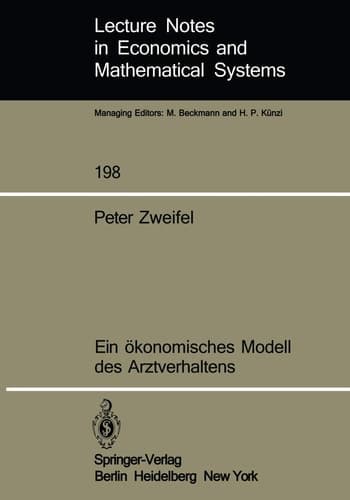 Ein ökonomisches Modell des Arztverhaltens (Lecture Notes in Economics and Mathematical Systems, 198) (German Edition)
