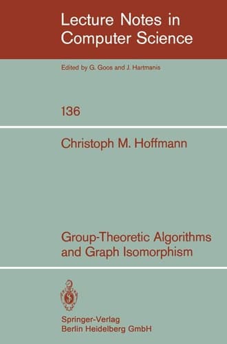 Group-Theoretic Algorithms and Graph Isomorphism (Lecture Notes in Computer Science, 136)