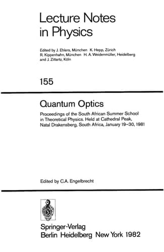 Quantum Optics Proceedings of the South African Summer School in Theoretical Physics. Held at Cathedral Peak, Natal Drakensberg, South Africa, January 19–30, 1981