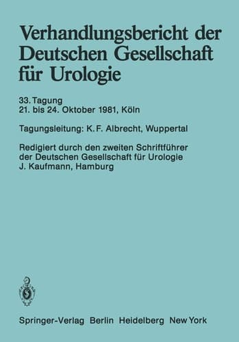 Verhandlungsbericht der Deutschen Gesellschaft für Urologie 33. Tagung 21. bis 24. Oktober 1981, Köln