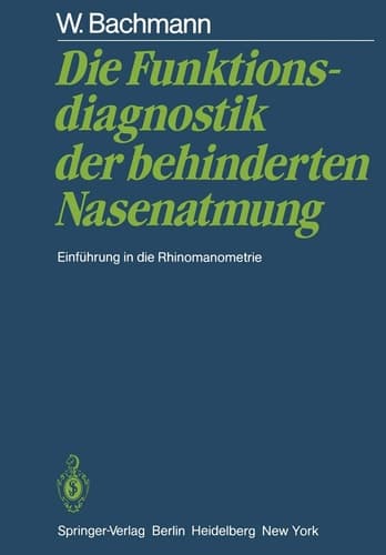 Die Funktionsdiagnostik der behinderten Nasenatmung Einführung in die Rhinomanometrie