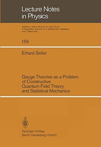 Gauge Theories as a Problem of Constructive Quantum Field Theory and Statistical Mechanics (Lecture Notes in Physics)