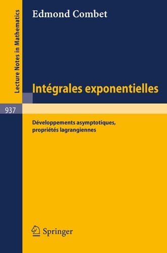 Integrales Exponentielles: Developpements Asymptotiques, Proprietes Lagrangiennes (Lecture Notes in Mathematics, 937) (French Edition)