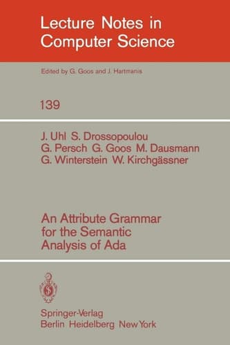 An Attribute Grammar for the Semantic Analysis of ADA (Lecture Notes in Computer Science, 139)