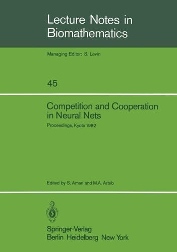 Competition and Cooperation in Neural Nets Proceedings of the U.S.-Japan Joint Seminar held at Kyoto, Japan February 15–19, 1982