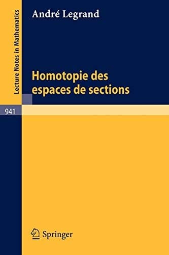 Homotopie des Espaces de Sections (Lecture Notes in Mathematics, 941) (French Edition)