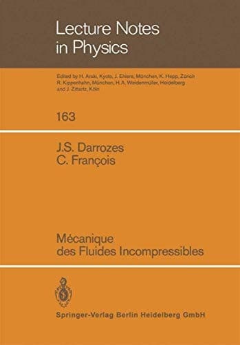 Mecanique des Fluides Incompressibles (Lecture Notes in Physics) (French Edition)
