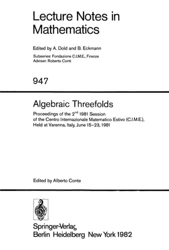 Algebraic Threefolds: Proceedings of the 2nd 1981 Session of the Centro Internazionale Matematico Estivo (C.I.M.E.), Held at Varenna, Italy, June ... 947) (English and French Edition)