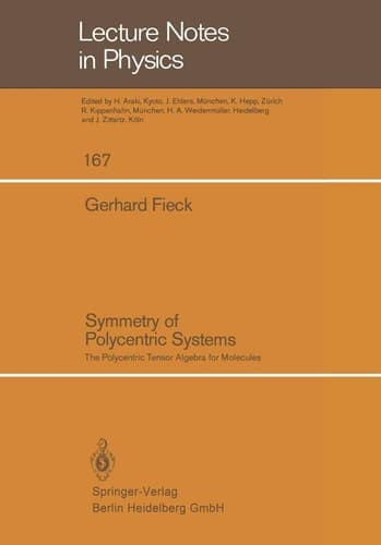 Symmetry of Polycentric Systems: The Polycentric Tensor Algebra for Molecules (Lecture Notes in Physics, 167)