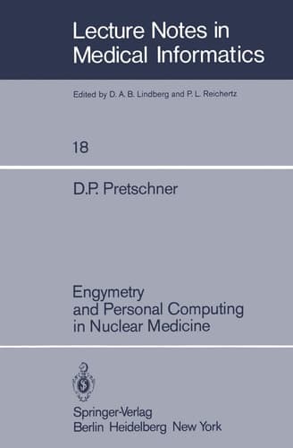 Engymetry and Personal Computing in Nuclear Medicine (Lecture Notes in Medical Informatics, 18)