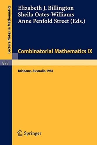 Combinatorial Mathematics IX. Proceedings, Brisbane, Australia, 1981. (Lecture Notes in Mathematics, Vol. 952, edited by A. Dold and B. Eckmann)