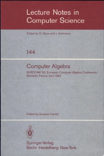 Computer Algebra EUROCAM '82, European Computer Algebra Conference, Marseilles, France, April 5-7, 1982