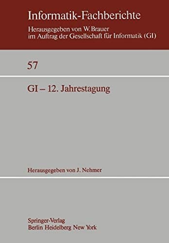 GI-12. Jahrestagung Kaiserslautern, 5.–7. Oktober 1982 Proceedings