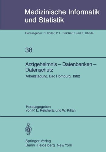 Arztgeheimnis — Datenbanken — Datenschutz Arbeitstagung, Bad Homburg, 1982