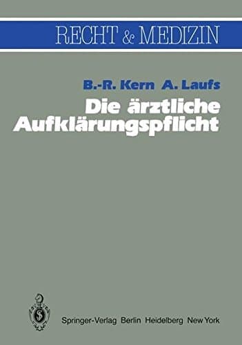 Die ärztliche Aufklärungspflicht Unter besonderer Berücksichtigung der richterlichen Spruchpraxis