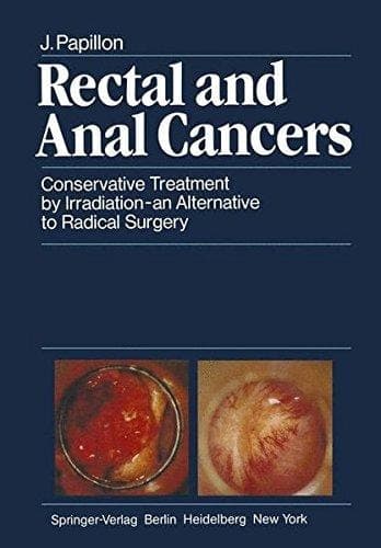 Rectal and Anal Cancers Conservative Treatment by Irradiation — an Alternative to Radical Surgery