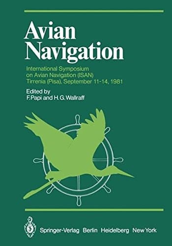 Avian Navigation: International Symposium on Avian Navigation (ISAN) held at Tirrenia (Pisa), September 11–14, 1981 (Proceedings in Life Sciences)