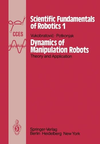 Dynamics of Manipulation Robots: Theory and Application (Communications and Control Engineering)