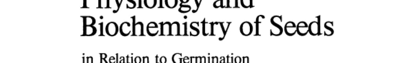 Physiology and Biochemistry of Seeds in Relation to Germination Volume 2: Viability, Dormancy, and Environmental Control