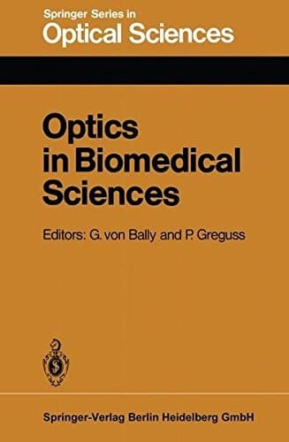 Optics in Biomedical Sciences: Proceedings of the International Conference, Graz, Austria, September 7-11, 1981 (Springer Series in Optical Sciences)