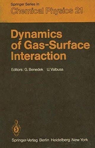 Dynamics of Gas-Surface Interaction Proceedings of the International School on Material Science and Technology, Erice, Italy, July 1–15, 1981