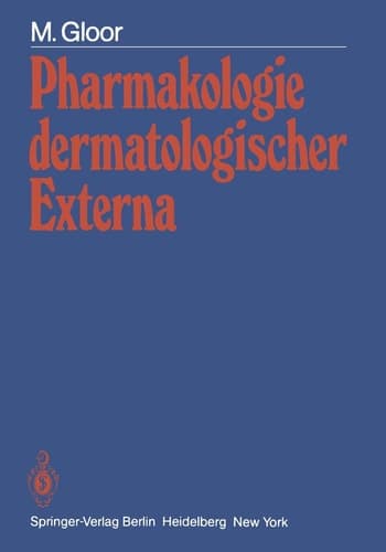 Pharmakologie dermatologischer Externa Physiologische Grundlagen - Prüfmethoden - Wirkungseffekte