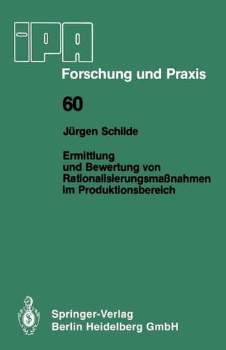 Ermittlung und Bewertung von Rationalisierungsmaßnahmen im Produktionsbereich — Ein Beitrag zur rationellen Produktionsplanung —