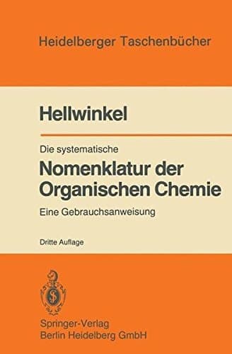 Die systematische Nomenklatur der organischen Chemie e. Gebrauchsanweisung