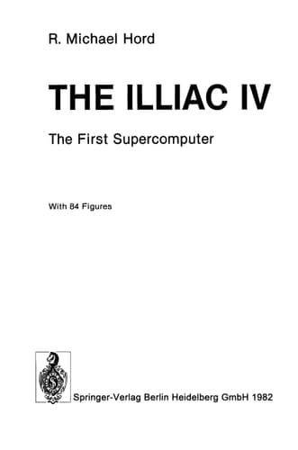 The Illiac IV The First Supercomputer
