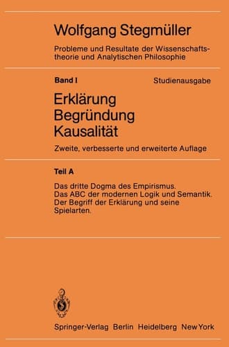 Das dritte Dogma des Empirismus. Das ABC der modernen Logik und Semantik. Der Begriff der Erklärung und seine Spielarten