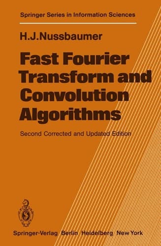 Fast Fourier Transform and Convolution Algorithms (Springer Series in Information Sciences, 2)