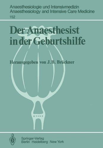 Der Anaesthesist in der Geburtshilfe: Ergebnisse des Zentraleuropäischen Anaesthesiekongresses Berlin 1981 Band 2 (Anaesthesiologie und ... Care Medicine, 152) (German Edition)