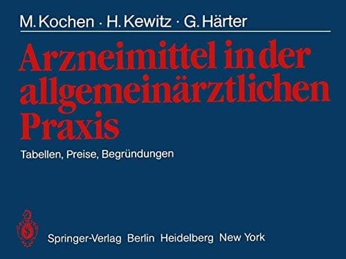 Arzneimittel in der allgemeinärztlichen Praxis Tabellen, Preise, Begründungen