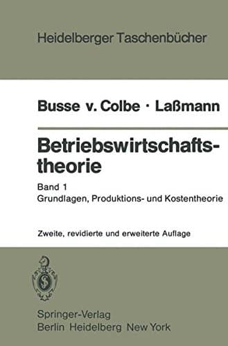 Betriebswirtschaftstheorie Band 1 Grundlagen, Produktions- und Kostentheorie