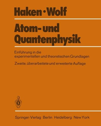 Atom- und Quantenphysik eine Einführung in die experimentellen und theoretischen Grundlagen