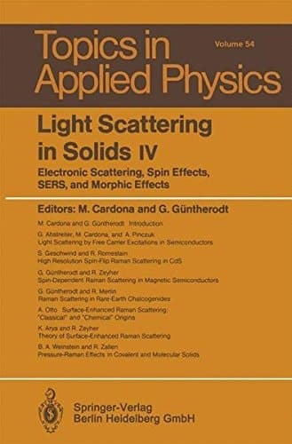 Light Scattering in Solids IV Electronic Scattering, Spin Effects, SERS, and Morphic Effects