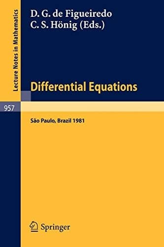 Differential Equations: Proceedings of the 1st Latin American School of Differential Equations, Held at Sao Paulo, Brazil, June 29 - July 17, 1981 ... 957) (English and Spanish Edition)