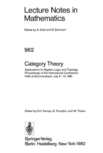 Category Theory: Applications to Algebra, Logic and Topology. Proceedings of the International Conference Held at Gummersbach, July 6-10, 1981 ... 962) (English and French Edition)