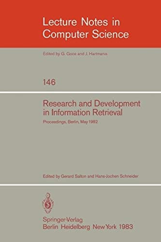 Research and Development in Information Retrieval: Proceedings, Berlin, May 18-20, 1982 (Lecture Notes in Computer Science, 146)