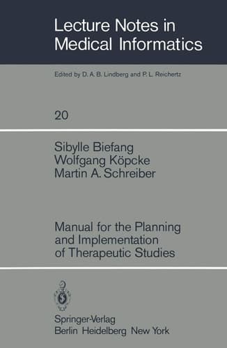 Manual for the Planning and Implementation of Therapeutic Studies (Lecture Notes in Medical Informatics, 20)